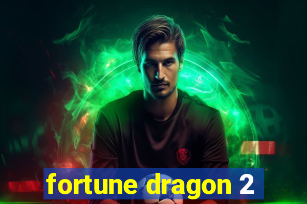 fortune dragon 2